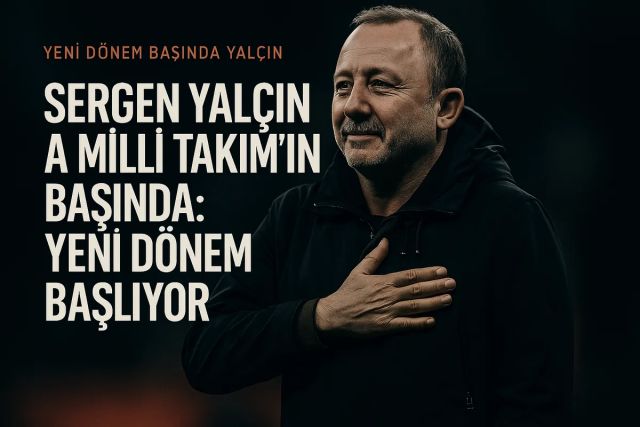 Sergen Yalçın A Milli Takım'ın Başında: Yeni Dönem Başlıyor
