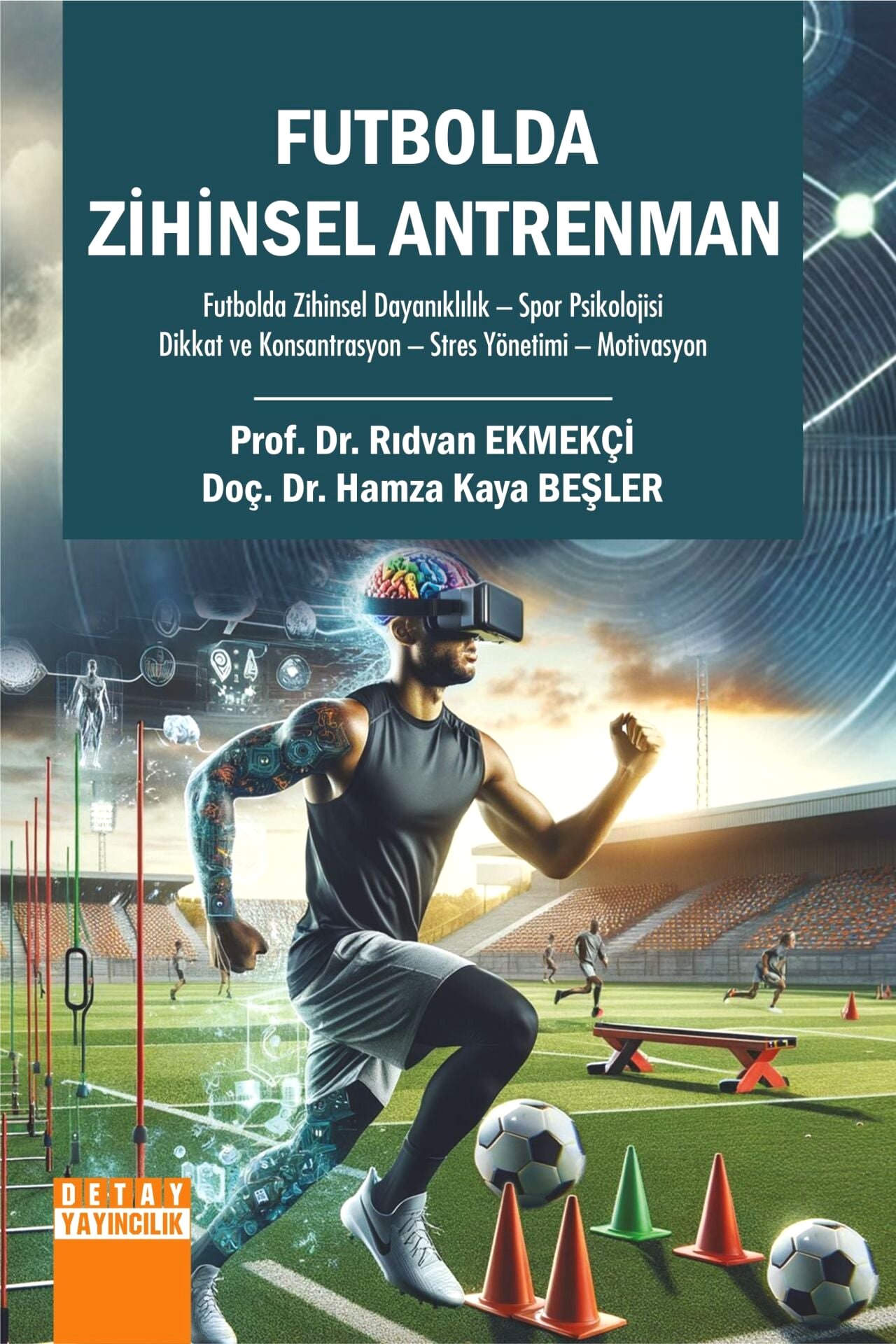 Futbolcular İçin Mental Antrenman: Baskı Altında Soğukkanlı Kalıp Hatasız PAS Dağıtmak